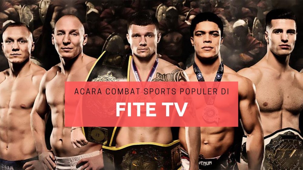 Acara Combat Sports Streaming FITE TV